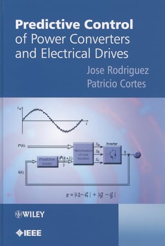 Predictive Control of Power Converters and Electrical Drives (9781119963981) by Rodriguez, Jose; Cortes, Patricio