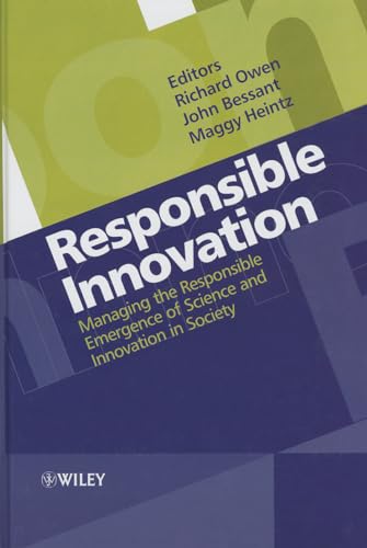 Stock image for Responsible Innovation: Managing the Responsible Emergence of Science and Innovation in Society Format: Hardcover for sale by INDOO