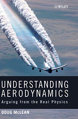 Imagen de archivo de Understanding Aerodynamics: Arguing from the Real Physics (Aerospace Series) a la venta por Monster Bookshop