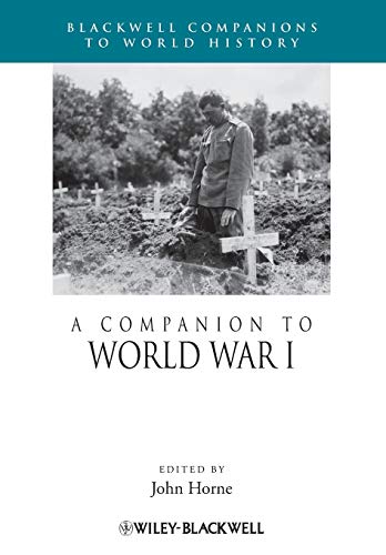 Beispielbild fr A Companion to World War I (Wiley Blackwell Companions to World History) zum Verkauf von AwesomeBooks