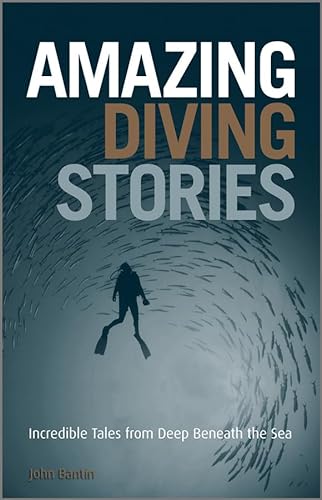 9781119969297: Amazing Diving Stories: Incredible Tales from Deep Beneath the Sea
