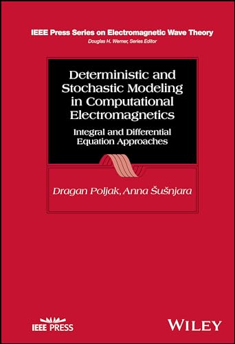 Stock image for Deterministic and Stochastic Modeling in Computati onal Electromagnetics   Integral and Differential Equation Approaches for sale by Revaluation Books