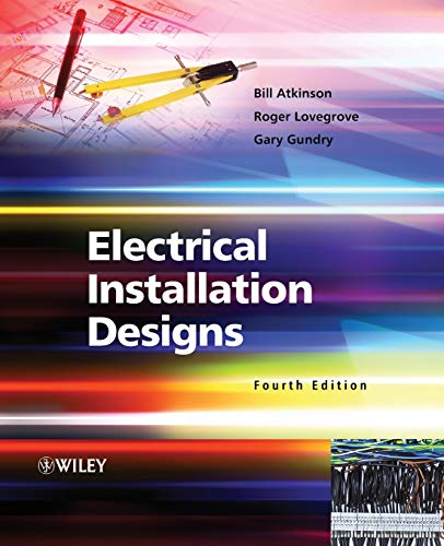 Electrical Installation Designs (9781119992844) by Atkinson, Bill