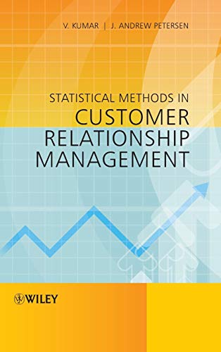 Statistical Methods in Customer Relationship Management (9781119993209) by Kumar, V.; Petersen, J. Andrew