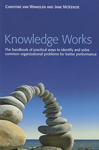 Stock image for Knowledge Works: The Handbook of Practical Ways to Identify and Solve Common Organizational Problems for Better Performance for sale by WorldofBooks