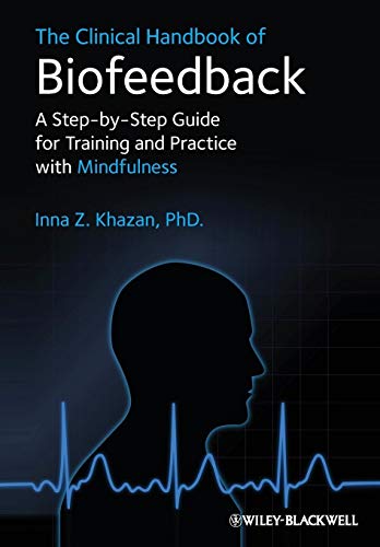 Imagen de archivo de The Clinical Handbook of Biofeedback: A Step-by-Step Guide for Training and Practice with Mindfulness a la venta por Bulk Book Warehouse