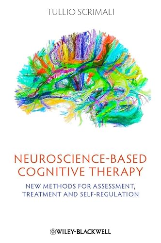 Beispielbild fr Neuroscience-based Cognitive Therapy: New Methods for Assessment, Treatment, and Self-Regulation zum Verkauf von WorldofBooks