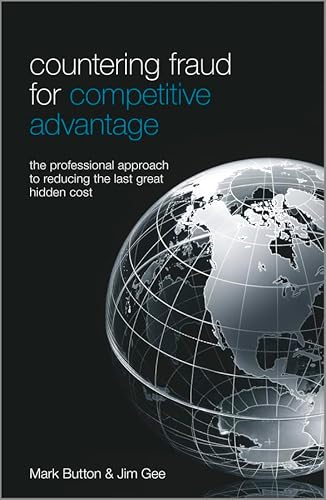 Stock image for Countering Fraud for Competitive Advantage: The Professional Approach to Reducing the Last Great Hidden Cost for sale by AwesomeBooks
