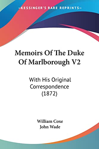 Stock image for Memoirs Of The Duke Of Marlborough V2: With His Original Correspondence (1872) for sale by ALLBOOKS1