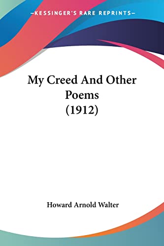 9781120009340: My Creed And Other Poems (1912)
