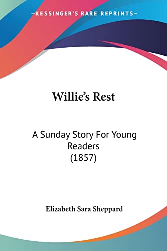 9781120054210: Willie's Rest: A Sunday Story For Young Readers (1857)