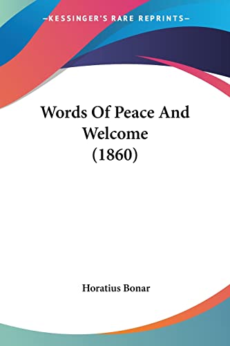 Words Of Peace And Welcome (1860) (9781120055385) by Bonar, Horatius