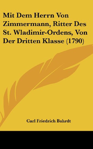 9781120058614: Mit Dem Herrn Von Zimmermann, Ritter Des St. Wladimir-Ordens, Von Der Dritten Klasse (1790)