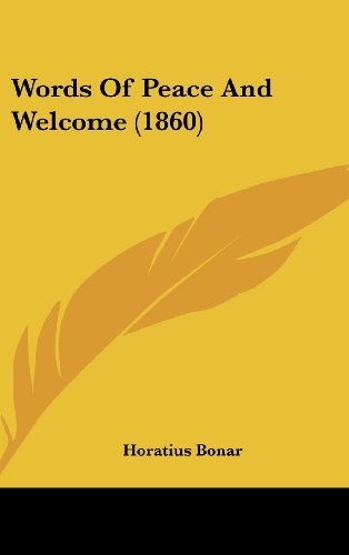 Words Of Peace And Welcome (1860) (9781120060433) by Bonar, Horatius