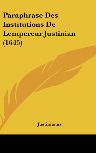 9781120072825: Paraphrase Des Institutions de Lempereur Justinian (1645)