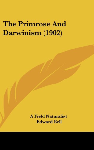 The Primrose And Darwinism (1902) (9781120075178) by A Field Naturalist; Bell, Edward