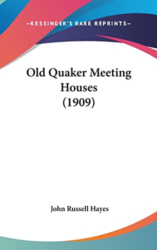 9781120075253: Old Quaker Meeting Houses (1909)
