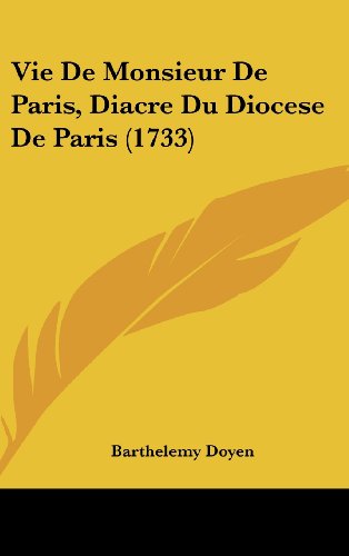 9781120076724: Vie de Monsieur de Paris, Diacre Du Diocese de Paris (1733)