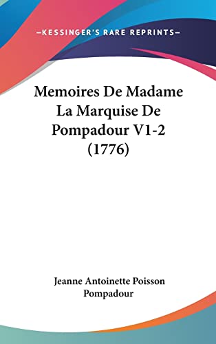 9781120078469: Memoires de Madame La Marquise de Pompadour V1-2 (1776)