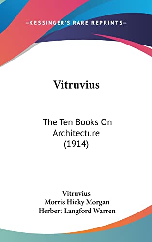 Vitruvius: The Ten Books On Architecture (1914) (9781120089144) by Vitruvius