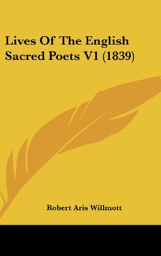 Lives Of The English Sacred Poets V1 (1839) (9781120089953) by Willmott, Robert Aris