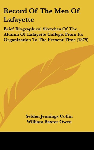 9781120096401: Record of the Men of Lafayette: Brief Biographical Sketches of the Alumni of Lafayette College, from Its Organization to the Present Time (1879)