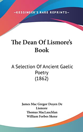 9781120097514: The Dean Of Lismore's Book: A Selection Of Ancient Gaelic Poetry (1862)