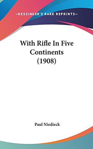 9781120101426: With Rifle In Five Continents (1908)