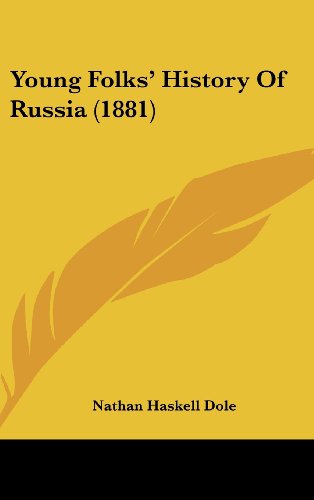 Young Folks' History Of Russia (1881) (9781120102744) by Dole, Nathan Haskell
