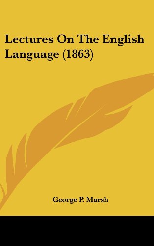 9781120107282: Lectures On The English Language (1863)