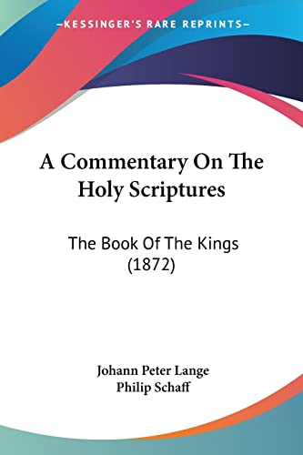 9781120112583: A Commentary On The Holy Scriptures: The Book Of The Kings (1872)