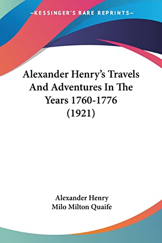 Beispielbild fr Alexander Henry's Travels And Adventures In The Years 1760-1776 (1921) zum Verkauf von Lucky's Textbooks