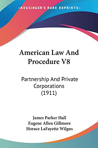 Beispielbild fr American Law And Procedure V8: Partnership And Private Corporations (1911) zum Verkauf von California Books