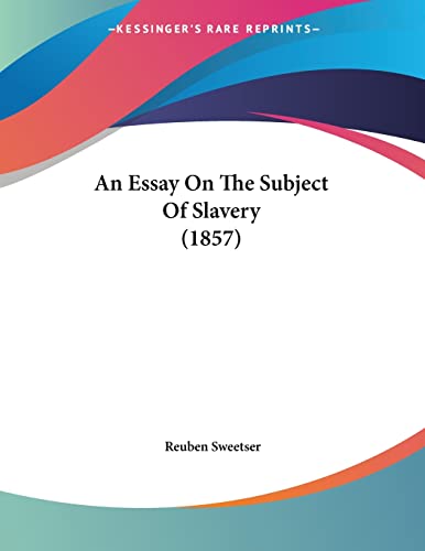 9781120149794: An Essay on the Subject of Slavery