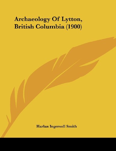 Beispielbild fr Archaeology Of Lytton, British Columbia (1900) zum Verkauf von California Books