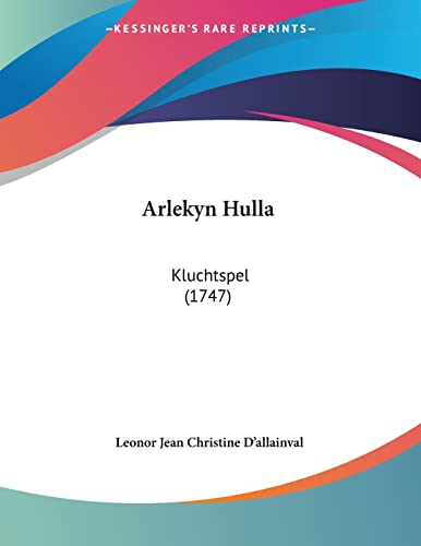 Arlekyn Hulla: Kluchtspel (1747)