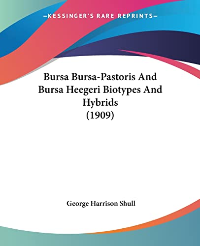 Stock image for Bursa Bursa-Pastoris And Bursa Heegeri Biotypes And Hybrids (1909) for sale by California Books