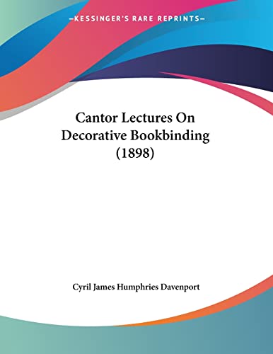 Imagen de archivo de Cantor Lectures On Decorative Bookbinding (1898) a la venta por THE SAINT BOOKSTORE
