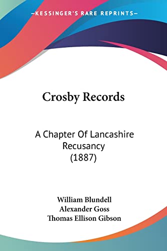 Stock image for Crosby Records: A Chapter Of Lancashire Recusancy (1887) for sale by California Books