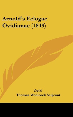 Arnold's Eclogae Ovidianae (1849) (9781120210258) by Ovid