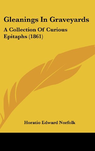 9781120224194: Gleanings in Graveyards: A Collection of Curious Epitaphs (1861)