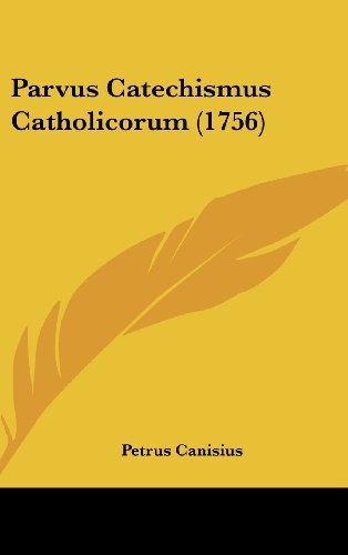 9781120226068: Parvus Catechismus Catholicorum (1756)