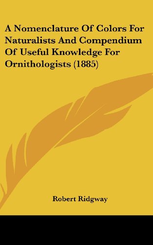 9781120226372: A Nomenclature of Colors for Naturalists and Compendium of Useful Knowledge for Ornithologists