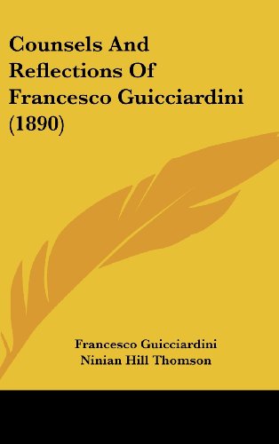 9781120232915: Counsels and Reflections of Francesco Guicciardini (1890)