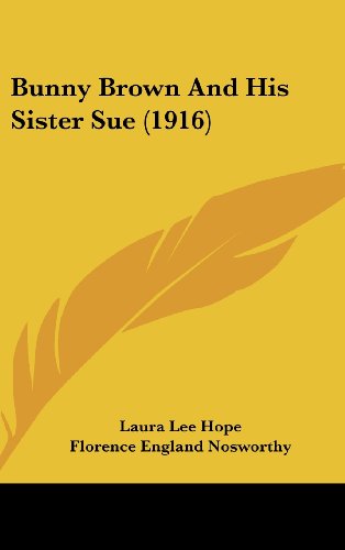 Bunny Brown And His Sister Sue (1916) (9781120237149) by Hope, Laura Lee