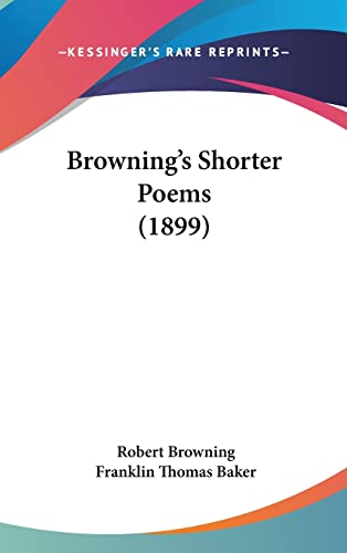 9781120239129: Browning's Shorter Poems (1899)