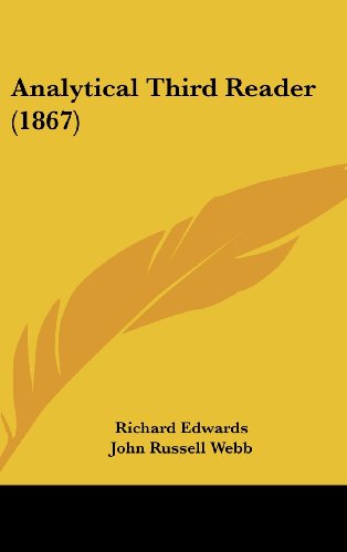 Analytical Third Reader (1867) (9781120239976) by Edwards, Richard; Webb, John Russell