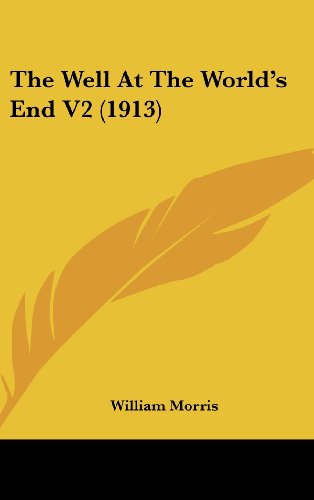 The Well At The World's End V2 (1913) (9781120245571) by Morris, William