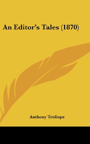 9781120251428: An Editor's Tales (1870)