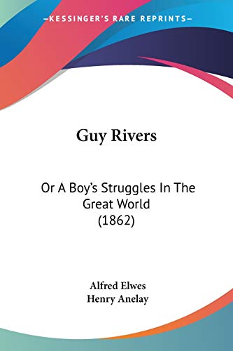 Stock image for Guy Rivers: Or A Boy's Struggles In The Great World (1862) for sale by California Books